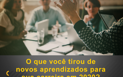 O que você tirou de novos aprendizados para sua carreira em 2020?