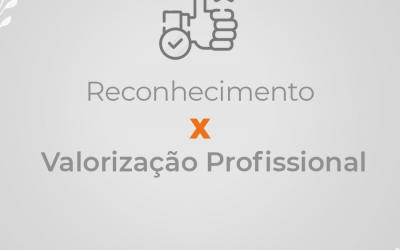 Reconhecimento x Valorização profissional